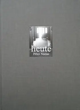 Nadas |  Heute. Erzählung und Photographien | Buch |  Sack Fachmedien