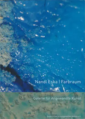 Eska / Bayerischer Kunstgewerbe-Verein e.V. / Glas |  Nandl Eska - Farbraum | Buch |  Sack Fachmedien