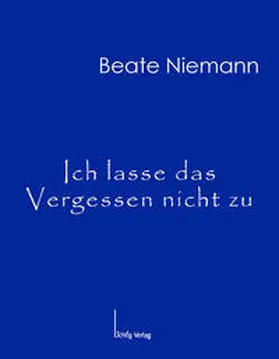 Niemann |  Ich lasse das Vergessen nicht zu | Buch |  Sack Fachmedien