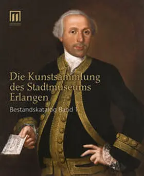Engelhardt / Heunoske / Lehmann |  Die Kunstsammlung des Stadtmuseums Erlangen | Buch |  Sack Fachmedien
