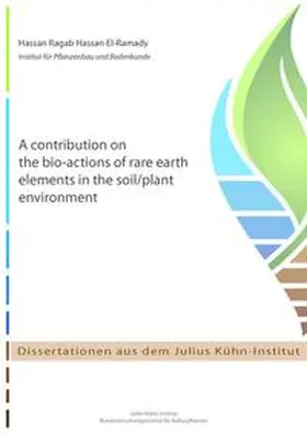 Ramady |  A contribution on the bio-actions of rare earth elements in the soil/plant environment | Buch |  Sack Fachmedien