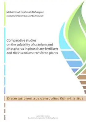 Heshmati-Rafsanjani |  Comparative studies on the solubility of uranium and phosphorus in phosphate-fertilisers and their uranium transfer to plants | Buch |  Sack Fachmedien