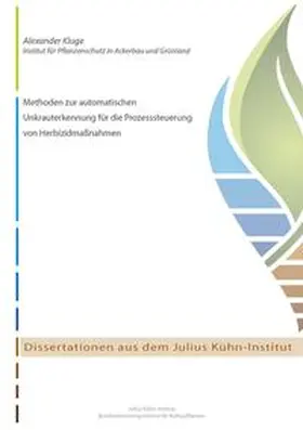 Kluge |  Methoden zur automatischen Unkrauterkennung für die Prozesssteuerung von Herbizidmaßnahmen | Buch |  Sack Fachmedien