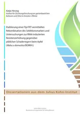 Herzog |  Etablierung einer Flp/FRT-vermittelten Rekombination des Selektionsmarkers und Untersuchungen zur RNAi-induzierten Resistenzerhöhung gegenüber pilzlichen Schaderregern beim Apfel (Malus x domestica BORKH.) | Buch |  Sack Fachmedien