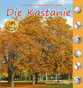 Fischer-Nagel |  Die Kastanie | Buch |  Sack Fachmedien