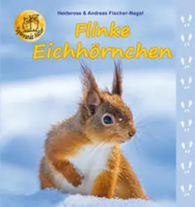 Fischer-Nagel |  Flinke Eichhörnchen | Buch |  Sack Fachmedien