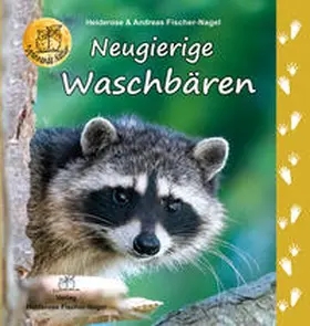 Fischer-Nagel |  Neugierige Waschbären | Buch |  Sack Fachmedien