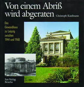 Kaufmann / Leipziger Geschichtsverein e.V. |  Von einem Abriss wird abgeraten | Buch |  Sack Fachmedien