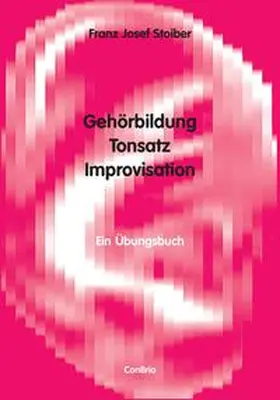 Stoiber |  Gehörbildung, Tonsatz, Improvisation | Buch |  Sack Fachmedien