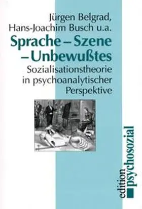 Belgrad / Busch / Görlich |  Sprache - Szene - Unbewusstes | Buch |  Sack Fachmedien