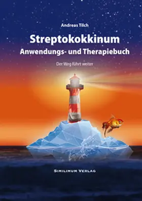 Tilch |  Streptokokkinum Anwendungs- und Therapiebuch | Buch |  Sack Fachmedien