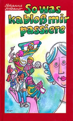 Hofbauer |  So was ka bloss mir passiere | Buch |  Sack Fachmedien