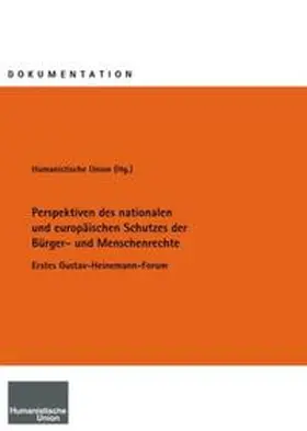 Humanistische Union |  Perspektiven des nationalen und europäischen Schutzes der Bürger- und Menschenrechte | Buch |  Sack Fachmedien