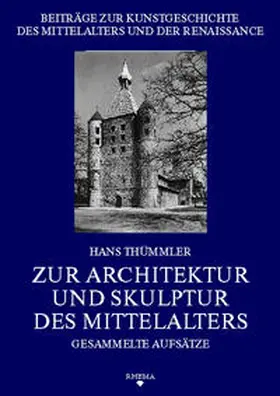 Thümmler / Poeschke |  Zur Architektur und Skulptur des Mittelalters | Buch |  Sack Fachmedien