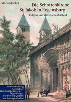 Stocker |  Die Schottenkirche St. Jakob in Regensburg | Buch |  Sack Fachmedien