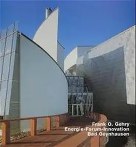  Frank O. Gehry. Energie-Forum-Innovation, Bad Oeynhausen | Buch |  Sack Fachmedien
