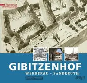 Windsheimer / Geschichte Für Alle e.V. |  Nürnberg-Gibitzenhof. Mit Werderau und Sandreuth | Buch |  Sack Fachmedien