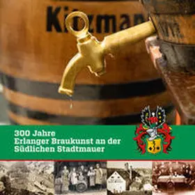 Schieber |  300 Jahre Erlanger Braukunst an der Südlichen Stadtmauer | Buch |  Sack Fachmedien