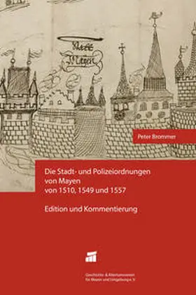 Brommer |  Die Stadt- und Polizeiordnungen von Mayen von 1510, 1549 und 1557 | Buch |  Sack Fachmedien