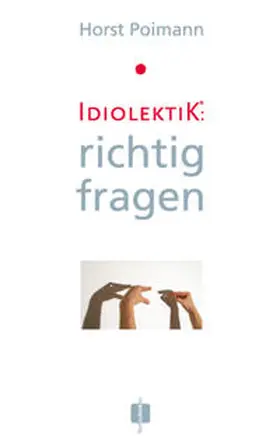 Poimann |  Idiolektik: richtig fragen | Buch |  Sack Fachmedien