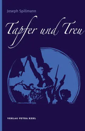 Spillmann |  Tapfer und Treu | Buch |  Sack Fachmedien