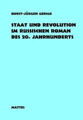 Gerigk |  Staat und Revolution im russischen Roman des 20. Jahrhunderts 1900-1925 | Buch |  Sack Fachmedien