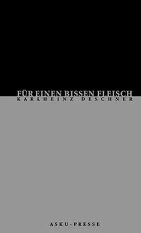 Deschner |  Für einen Bissen Fleisch | Buch |  Sack Fachmedien