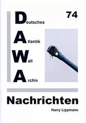 Lippmann |  DAWA Nachrichten des Deutschen Atlantikwall-Archivs | Buch |  Sack Fachmedien