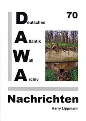 Lippmann |  DAWA Nachrichten des Deutschen Atlantikwall-Archivs | Buch |  Sack Fachmedien