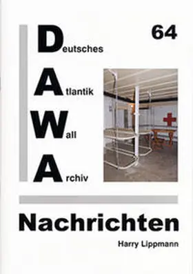 Lippmann / Schellenberger |  DAWA Nachrichten des Deutschen Atlantikwall-Archivs | Buch |  Sack Fachmedien