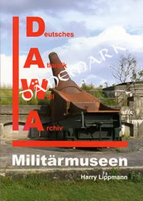 Lippmann |  DAWA Sonderbände / Militärmuseen in Dänemark | Buch |  Sack Fachmedien