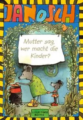 Janosch |  Janosch. Mutter sag, wer macht die Kinder | Buch |  Sack Fachmedien