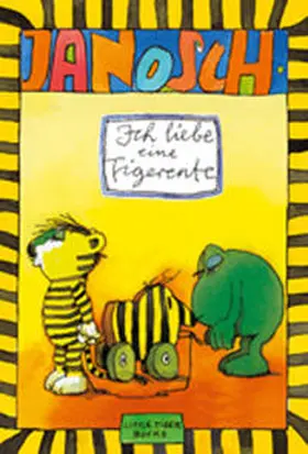 Janosch |  Ich liebe eine Tigerente | Buch |  Sack Fachmedien