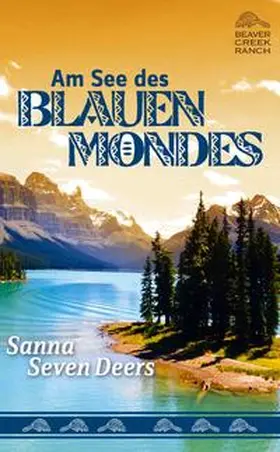 Seven Deers |  Am See des Blauen Mondes | Buch |  Sack Fachmedien