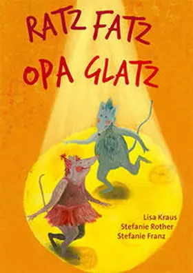 Kraus / Rother / Franz |  Ratz Fatz Opa Glatz | Buch |  Sack Fachmedien