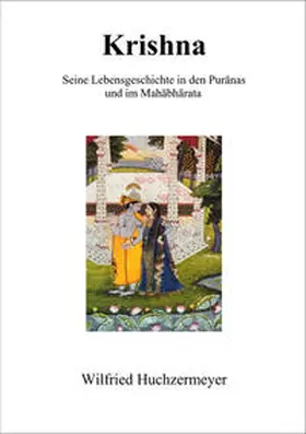 Huchzermeyer |  Krishna - Seine Lebensgeschichte in den Puranas und im Mahabharata | Buch |  Sack Fachmedien