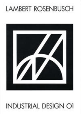 Rosenbusch |  Industrial Design 01 | Buch |  Sack Fachmedien