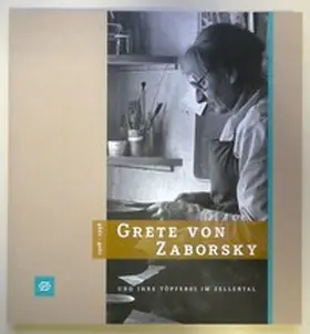 Eigmüller / Kleindorfer-Marx |  Grete von Zaborsky (1908-1998) und ihre Töpferei im Zellertal | Buch |  Sack Fachmedien