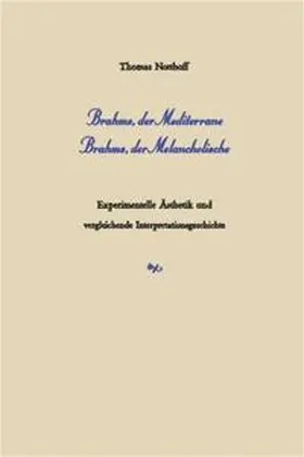 Notthoff |  Brahms, der Mediterrane - Brahms, der Melancholische | Buch |  Sack Fachmedien