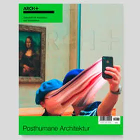 ARCH+ Verlag |  Posthumane Architektur | Buch |  Sack Fachmedien