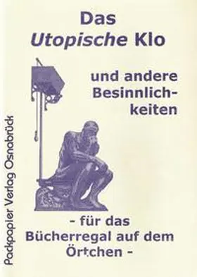 Schlemm |  Das utopische Klo und andere Besinnlichkeiten | Buch |  Sack Fachmedien