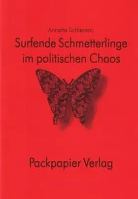 Schlemm |  Surfende Schmetterlinge im poltischen Chaos | Buch |  Sack Fachmedien