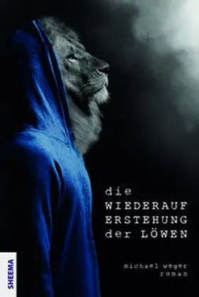 Weger |  Die Wiederauferstehung der Löwen | Buch |  Sack Fachmedien