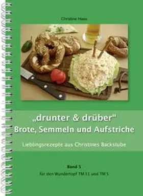 Haas |  "drunter & drüber" Brote, Semmeln und Aufstriche | Buch |  Sack Fachmedien