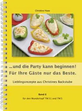 Haas |  ... und die Party kann beginnen! - Für Ihre Gäste nur das Beste | Buch |  Sack Fachmedien