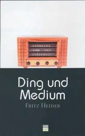 Heider / Baecker |  Ding und Medium | Buch |  Sack Fachmedien