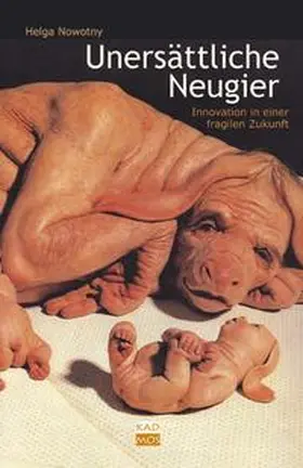 Nowotny |  Unersättliche Neugier | Buch |  Sack Fachmedien