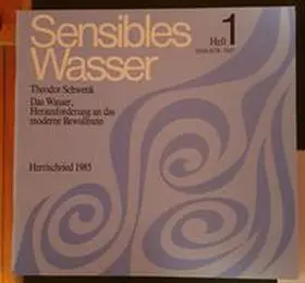 Schwenk / Verein f. Bewegungsforschung e.V.;Institut f. Strömungswissenschaften |  Sensibles Wasser / Das Wasser, Herausforderung an das moderne Bewusstsein | Buch |  Sack Fachmedien
