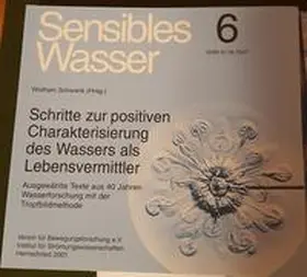 Schwenk / Verein f. Bewegungsforschung e.V.;Institut f. Strömungswissenschaften |  Sensibles Wasser / Schritte zur positiven Charakterisierung des Wassers als Lebensvermittler | Buch |  Sack Fachmedien