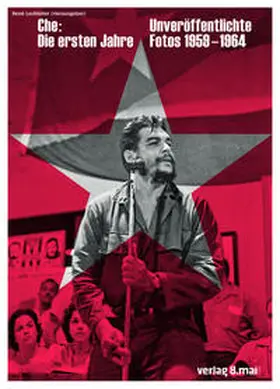 Verlag 8. Mai GmbH / Lechleiter |  Che: Die ersten Jahre | Buch |  Sack Fachmedien